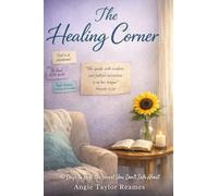 The Healing Corner: 40 Days to Heal the Heart You Don’t Talk About: 1