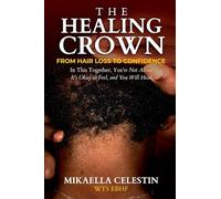 The Healing Crown: From Hair Loss to Confidence