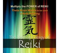 The Healing Energy of Reiki, Theta Brain Waves to be used in Reiki Healing
