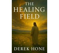 The Healing Field: 1 (The Field Series)