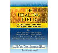 The Healing Field: Exploring Energy & Consciousness
