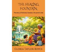 THE HEALING FOUNTAIN: The story is fictional; however, the pond is real