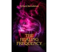The Healing Frequency (The House Of Ravenbrook)