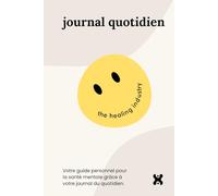 The Healing Industry Journal Quotidien | Un Agenda Guidé pour la Pleine Conscience, les Affirmations et la Productivité | 3 Minutes par Jour pour ... et votre productivité grâce aux affirmations
