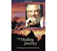 The Healing Journey (2nd Edition): Pioneering Approaches to Psychedelic Therapy