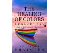 The Healing of Colors: A Novel of Love, Light, and Finding Harbor
