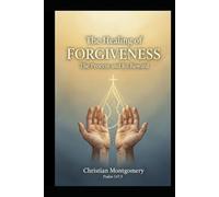 The Healing of Forgiveness: The Process and Its Reward