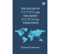The Healing Of Nations And The Hidden Sources Of Their Strife