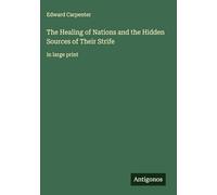 The Healing of Nations and the Hidden Sources of Their Strife: in large print