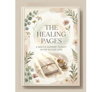 The Healing Pages: A Gentle Support Toolkit After Suicide Loss