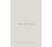 The Healing Pages: Prompts to help you feel, heal, and grow