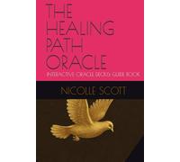 THE HEALING PATH ORACLE: INTERACTIVE ORACLE DECK& GUIDE BOOK (CLARITY OF HEALING)