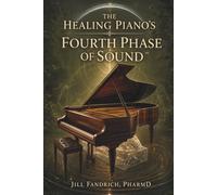 The Healing Piano's Fourth Phase of Sound