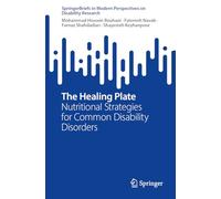 The Healing Plate: Nutritional Strategies for Common Disability Disorders (SpringerBriefs in Modern Perspectives on Disability Research)