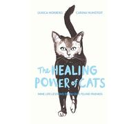 The Healing Power of Cats: Nine Lessons from Our Feline Friends