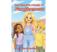 The Healing Power of Forgiveness (The Kind Kids Club)