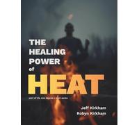 The Healing Power of Heat: Part of the One Degree X Book Series