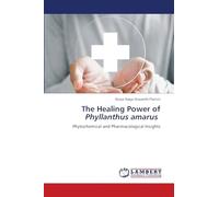 The Healing Power of Phyllanthus amarus: Phytochemical and Pharmacological Insights