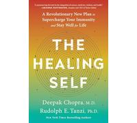 The Healing Self: A Revolutionary New Plan to Supercharge Your Immunity and Stay Well for Life: A Longevity Book