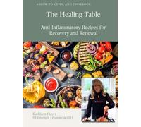 The Healing Table: Your Anti-Inflammatory Cookbook