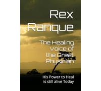 The Healing Voice of the Great Physician: His Power to Heal is still alive Today