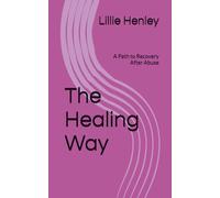 The Healing Way: A Path to Recovery After Abuse