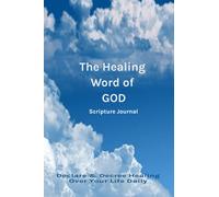 The Healing Word of God:: Encouraging Healing Scriptures - Journal pad, 6x9 100 page Notebook
