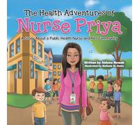 The Health Adventures of Nurse Priya: A Story About a Public Health Nurse and Her Community