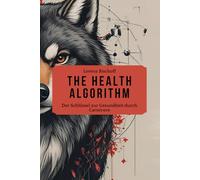 The Health Algorithm: Der Schlüssel zur Gesundheit durch Carnivore