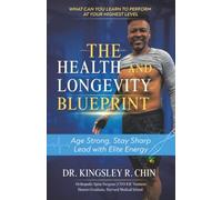 The Health and Longevity Blueprint: Age Strong. Stay Sharp. Lead with Elite Energy