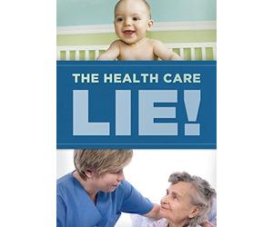 The Health Care Lie - DVD by Truth In Action Ministries