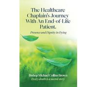 The Healthcare Chaplain's Journey with an End-Of-Life Patient