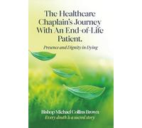 THE HEALTHCARE CHAPLAIN'S JOURNEY WITH AN END-OF-LIFE PATIENT
