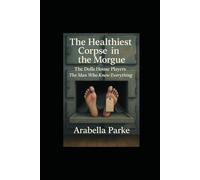 The Healthiest Corpse in the Morgue: The Dolls House Players, The Man Who Knew Everything