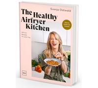 The Healthy Airfryer Kitchen: SPIEGEL-Bestseller | Gesund, schnell und knusprig - über 70 kreative vegetarische Alltags-Rezepte