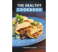The Healthy Cookbook: 200 Easy Recipes for Everyday Meals