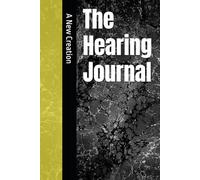 The Hearing Journal - A New Creation (Father God's Freedom)