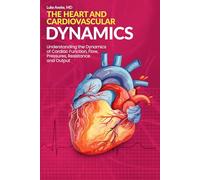 The Heart and Cardiovascular Dynamics