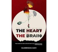 THE HEART AND THE BRAIN: BATTLES BETWEEN THE HEART AND THE BRAIN