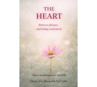 The Heart: Between distance and letting someone in (Where You Belong Series: Book I)