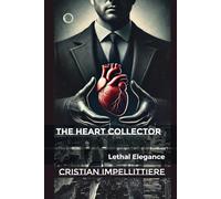 THE HEART COLLECTOR: Lethal Elegance