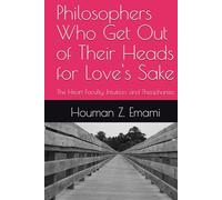 THE HEART FACULTY, INTUITION, AND THEOPHANIES: Philosophers Who Get Out of Their Heads for Love's Sake