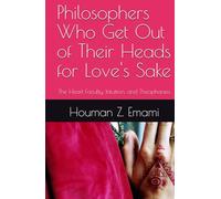The Heart Faculty, Intuition, and Theophanies: Philosophers Who Get Out of Their Heads for Love's Sake (Academic Series)