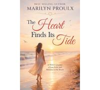 The Heart Finds Its Tide: A Widow’s Journey of Loss, Love and Romance at the Beach