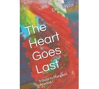 The Heart Goes Last: Tribute to Margaret Atwood: 1 (The Heart Goes Last in Chicago series)