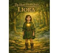 The Heart Healer Saga - Liora Notebook