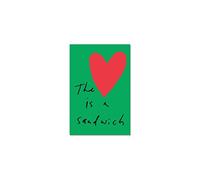 The Heart is a Sandwich