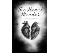 The Heart Mender: a story of love, restoration and healing