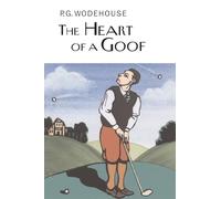 The Heart of a Goof (Everyman's Library P G WODEHOUSE)