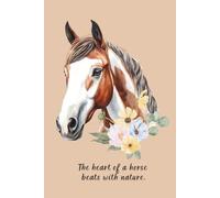 The Heart of a Horse Beats with Nature: Floral Horse Head Notebook | Beige Lined Journal for Nature and Horse Lovers
